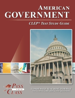 American Government CLEP Test Study Guide by Passyourclass