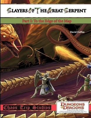 Slayers of the Great Serpent I: To the Edge of the Map by Caffee, David