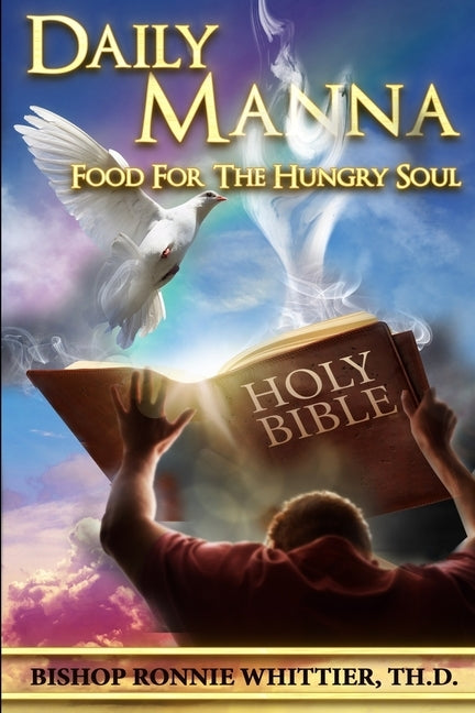 Daily Manna: Food For The Hungry Soul by Whittier, Th D. Bishop Ronnie