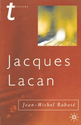 Jacques Lacan: Psychoanalysis and the Subject of Literature by Rabat?, Jean-Michel