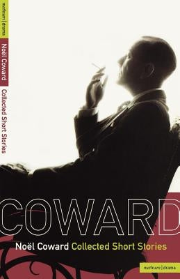 Collected Short Stories by Coward, No?l