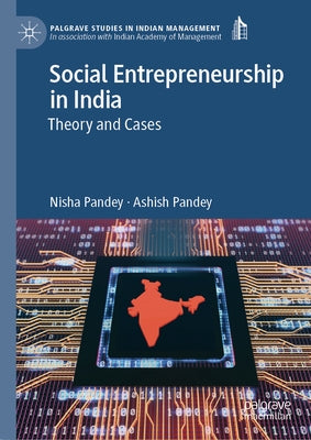 Social Entrepreneurship in India: Theory and Cases by Pandey, Nisha