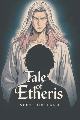 Tale of Etheris by Holland, Scott