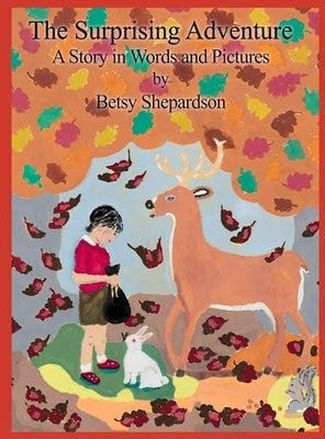The Surprising Adventure: A Story in Words and Pictures by Shepardson, Betsy