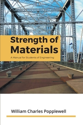 Strength of Materials by Popplewell, William Charles
