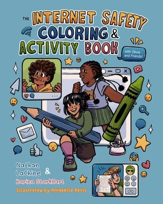 The Internet Safety Coloring & Activity Book With Olivia and Friends by Lachine, Nathaniel