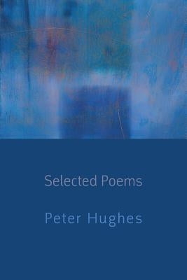 Selected Poems by Hughes, Peter