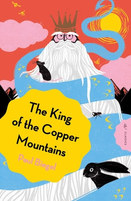 The King of the Copper Mountains by Biegel, Paul