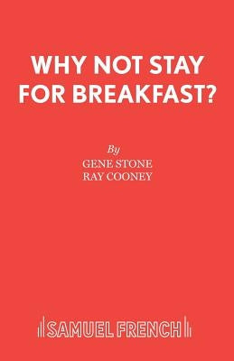 Why Not Stay For Breakfast? by Stone, Gene