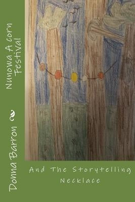 Nunowa A corn Festival: And The Storytelling Necklace by Streb, River Josephine