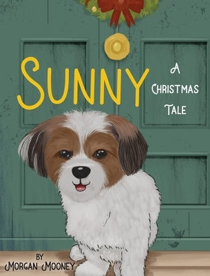 Sunny: A Christmas Tale by Mooney, Morgan