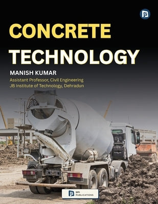 Concrete Technology by Kumar, Manish