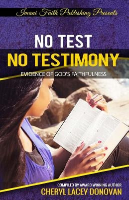 No Test No Testimony: Evidence of God's Faithfulness by Donovan, Cheryl Lacey