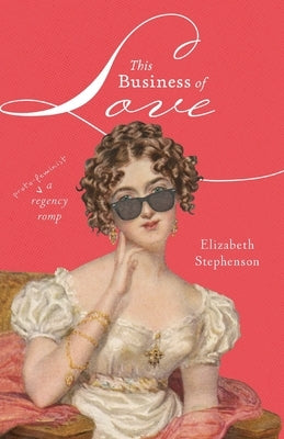 This Business of Love by Stephenson, Elizabeth
