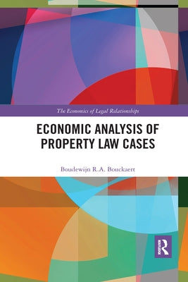 Economic Analysis of Property Law Cases by Bouckaert, Boudewijn R. a.