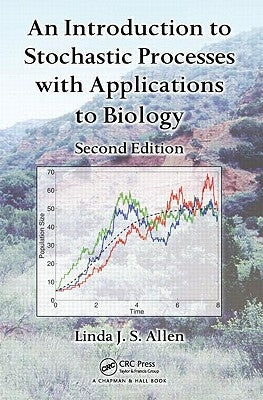 An Introduction to Stochastic Processes with Applications to Biology by Allen, Linda J. S.