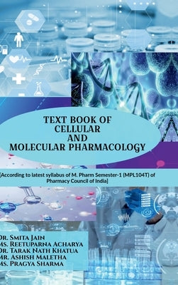 Text Book of Cellular and Molecular Pharmacology: Historical Evolution by Dr Smita Jain