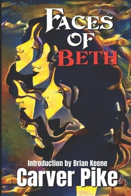 Faces of Beth by Pike, Carver