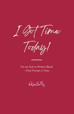 I Got Time Today! by Glisson, Dominique D.