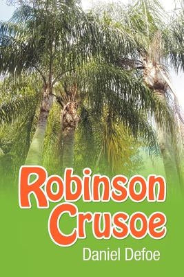 Robinson Crusoe by Defoe, Daniel