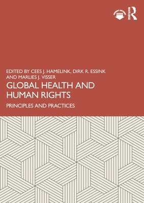 Global Health and Human Rights: Principles and Practices by Hamelink, Cees J.