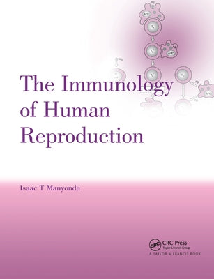The Immunology of Human Reproduction by Manyonda, Isaac T.