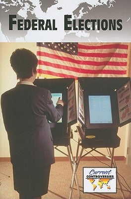 Federal Elections by Miller, Debra A.