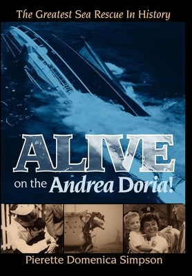 Alive on the Andrea Doria!: The Greatest Sea Rescue in History by Simpson, Pierette