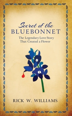Secret of the Bluebonnet by Williams, Rick
