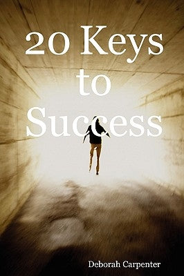 20 Keys to Success by Carpenter, Deborah
