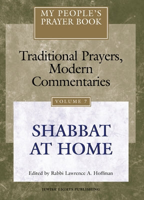 My People's Prayer Book Vol 7: Shabbat at Home by Brettler, Marc Zvi