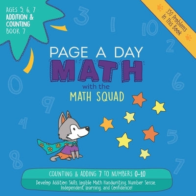 Page A Day Math Addition & Counting Book 7: Adding 7 to the Numbers 0-10 by Auerbach, Janice