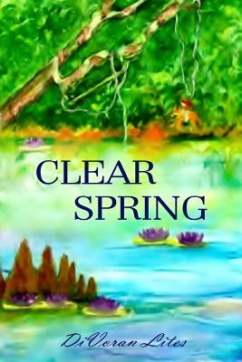 Clear Spring: Book 3 by Lites, Divoran