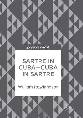 Sartre in Cuba-Cuba in Sartre by Rowlandson, William