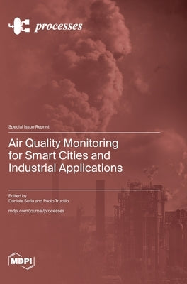 Air Quality Monitoring for Smart Cities and Industrial Applications by Sofia, Daniele