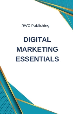 Digital Marketing Essentials by Publishing, Rwg
