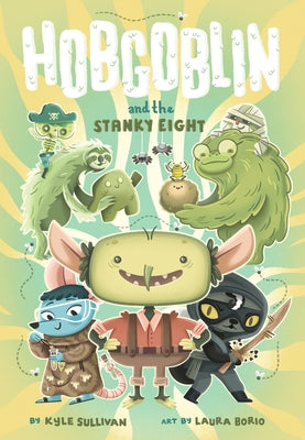 Hobgoblin and the Stanky Eight by Sullivan, Kyle