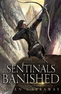 Sentinals Banished: Book Five of the Epic Fantasy Sentinal Series by Garraway, Helen