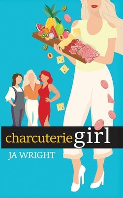 Charcuterie GIrl by Wright, Joanne