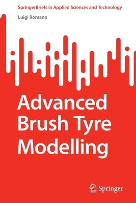 Advanced Brush Tyre Modelling by Romano, Luigi