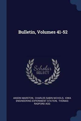 Bulletin, Volumes 41-52 by Marston, Anson