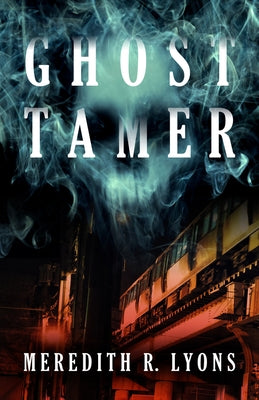 Ghost Tamer by Lyons, Meredith R.