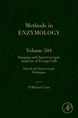 Imaging and Spectroscopic Analysis of Living Cells: Optical and Spectroscopic Techniques Volume 504 by Conn, P. Michael