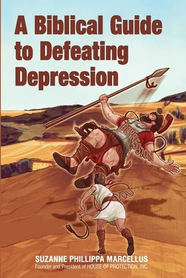 A Biblical Guide to Defeating Depression by Fender, Phillip Washington