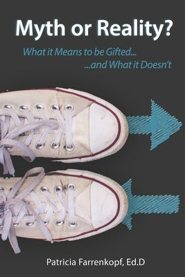 Myth or Reality?: What it Means to be Gifted...and What it Doesn't by Farrenkopf, Patricia