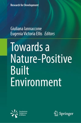 Towards a Nature-Positive Built Environment by Iannaccone, Giuliana