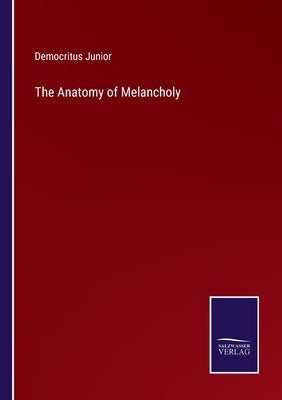 The Anatomy of Melancholy by Junior, Democritus