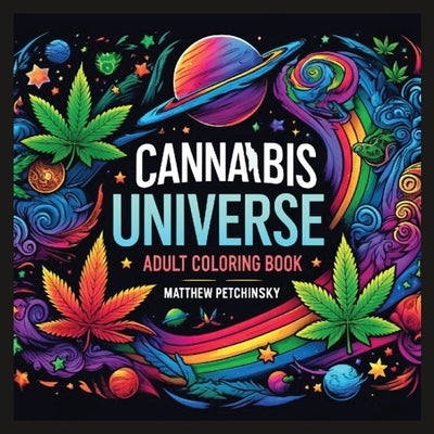 Cannabis Universe: Adult Coloring book by Petchinsky, Matthew