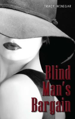 Blind Man's Bargain by Winegar, Tracy