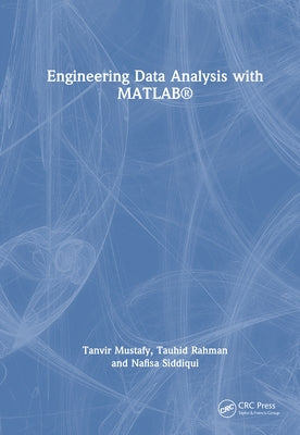 Engineering Data Analysis with MATLAB(R) by Mustafy, Tanvir